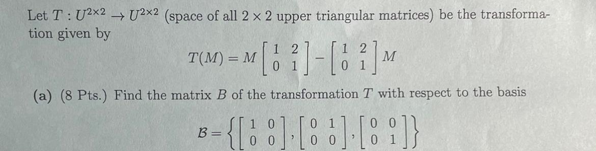 Solved Let T:U2×2→U2×2 (space of all 2×2 upper triangular | Chegg.com