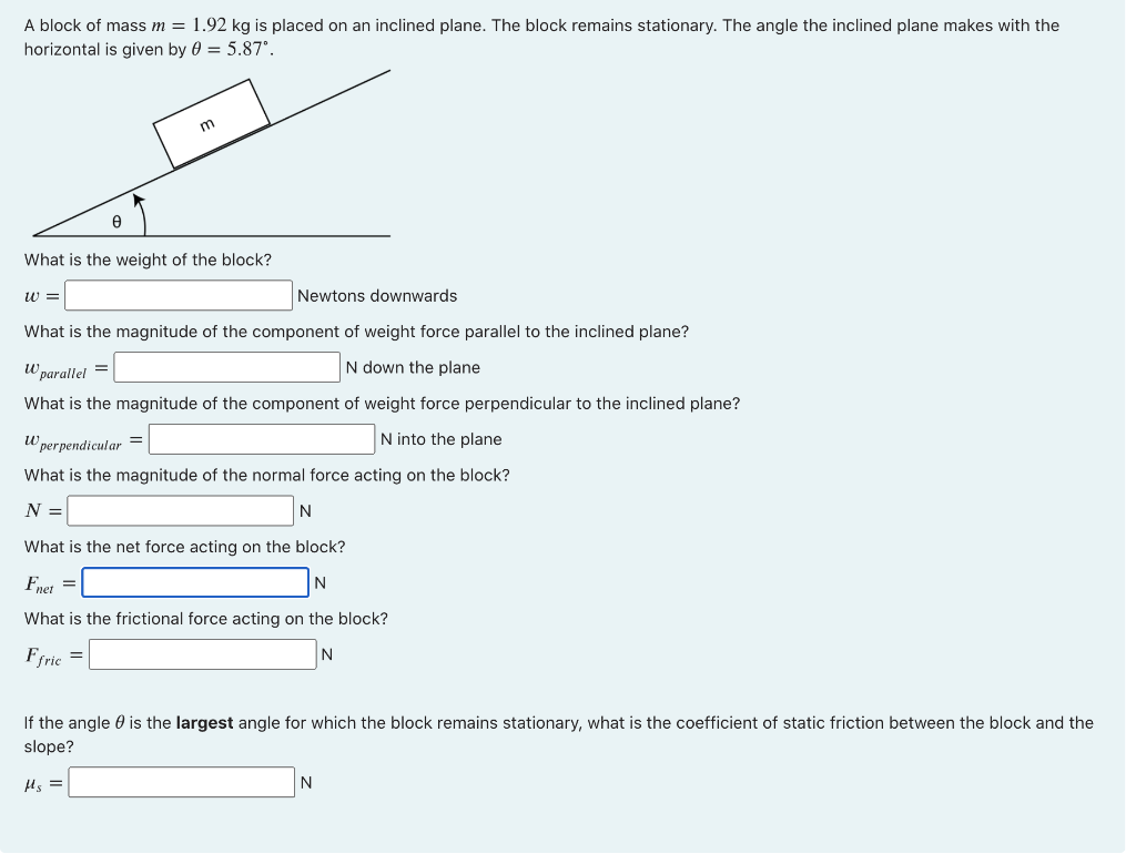 Solved A block of mass m=1.92 kg is placed on an inclined | Chegg.com