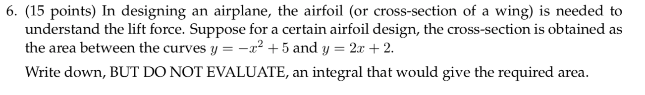 Solved 6. (15 points) In designing an airplane, the airfoil | Chegg.com