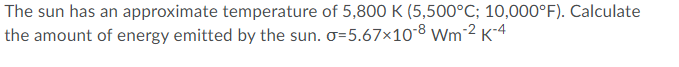 Solved The sun has an approximate temperature of 5,800 K | Chegg.com