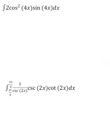 Solved S2cos? (4x)sin (4x)dx 3 1 pe csc (2x) CSC (2x)cot | Chegg.com