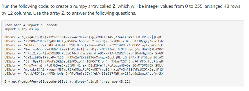 Solved Run the following code, to create a numpy array | Chegg.com