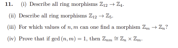 Solved 11. (i) Describe all ring morphisms Z12→Z4. (ii) | Chegg.com