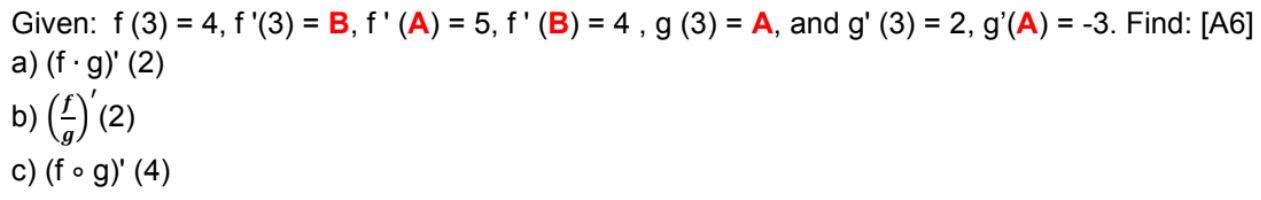 Solved Given: F(3) = 4, F '(3) = B, F'(A) = 5, F'(B) = 4 , G | Chegg.com