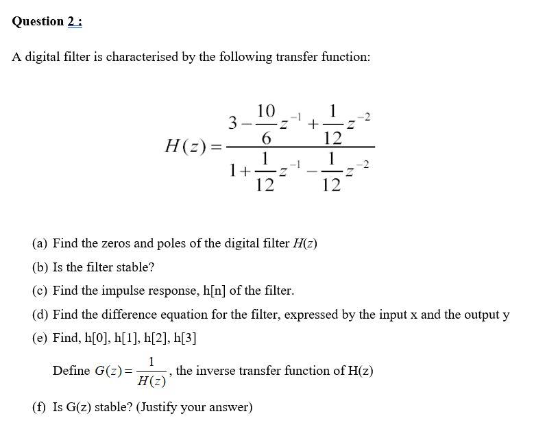 Question 2 A Digital Filter Is Characterised By The Chegg Com