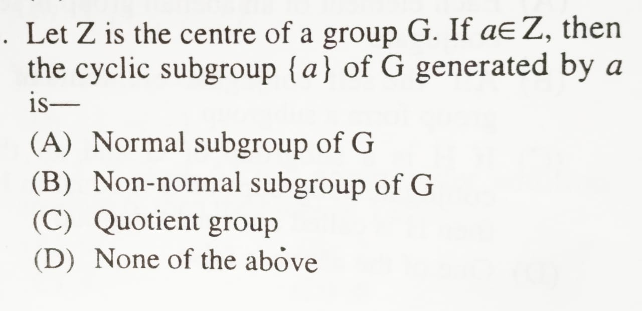 Solved Let Z Is The Centre Of A Group G If Ae Z Then Chegg Com