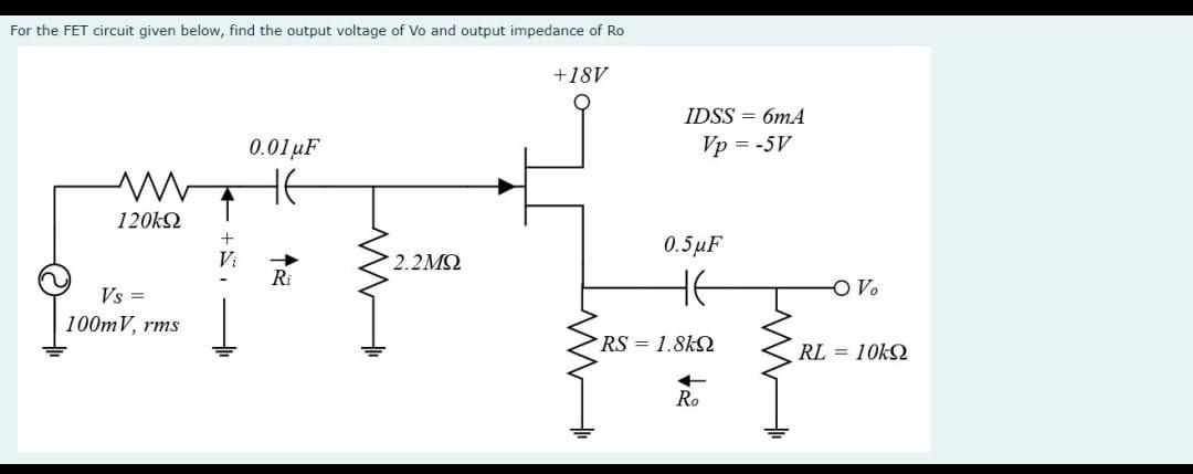 Solved For the FET circuit given below, find the output | Chegg.com