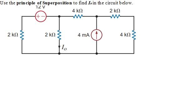 Solved Jse the principle of Superposition to find Io in the | Chegg.com