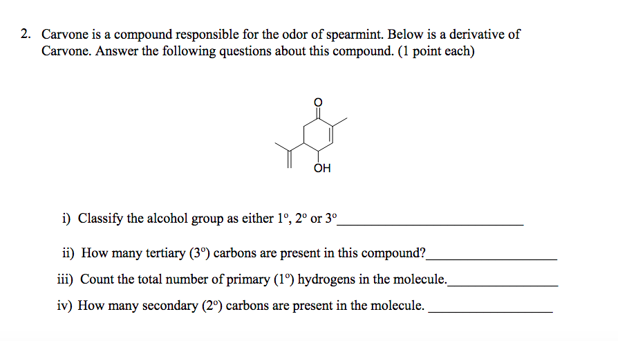 Solved 2 Carvone Is A Compound Responsible For The Odor Of Chegg Com