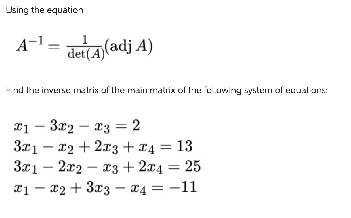 Solved Using the equation A−1=det(A)1(adjA) Find the inverse | Chegg.com