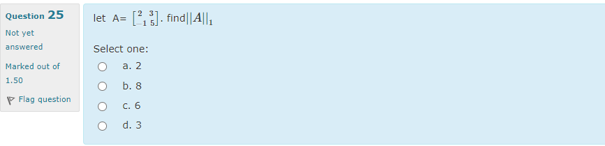 Solved Question 25 let A= [1 ]]. find||A||| Not yet answered | Chegg.com