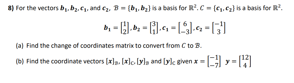 Solved 8) For the vectors b1,b2,C1, and C2, B = {b1,b2} is a | Chegg.com