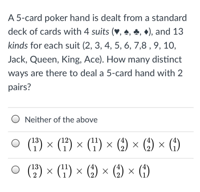 Solved 5-card poker hand is dealt from a standard deck of | Chegg.com