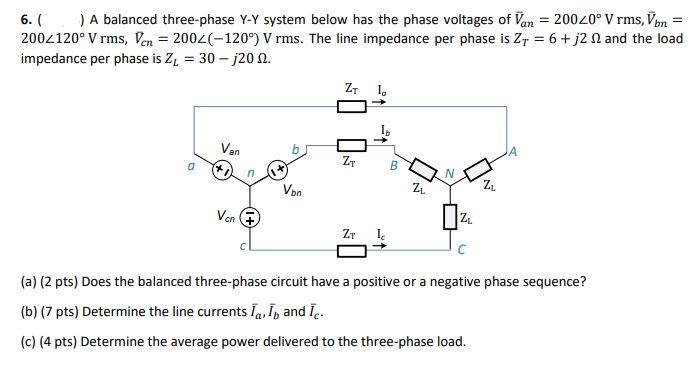 Solved 6. ) A balanced three-phase Y-Y system below has the | Chegg.com