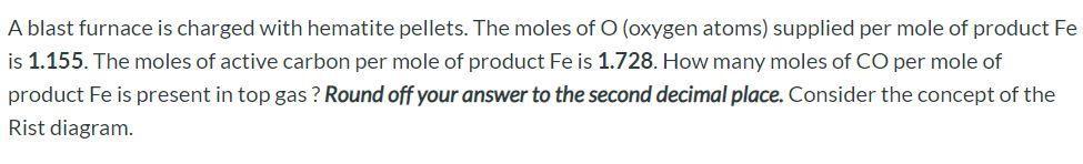 A blast furnace is charged with hematite pellets. The | Chegg.com