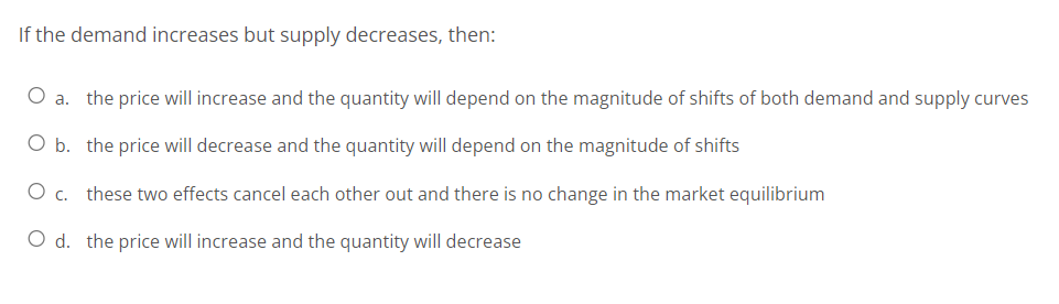 Solved If the demand increases but supply decreases, then: O | Chegg.com