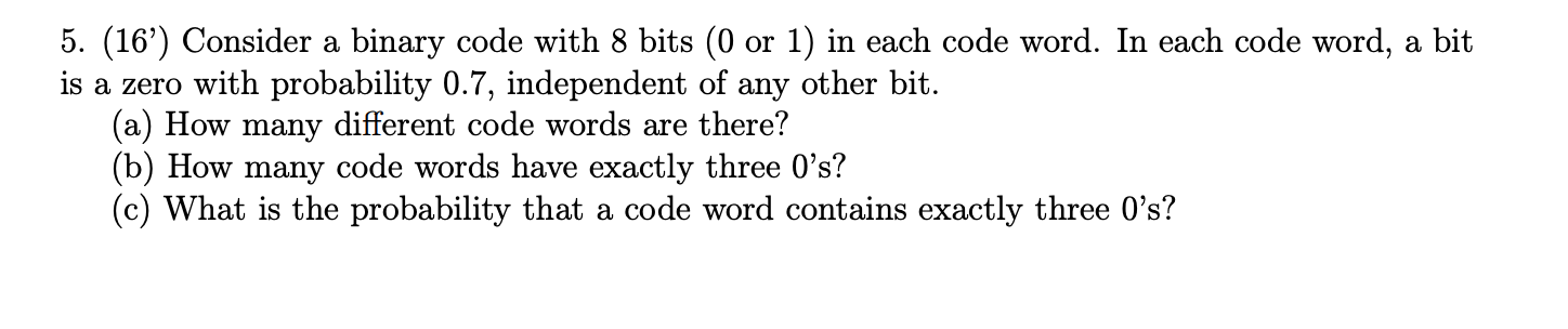 Solved 5. (16') Consider a binary code with 8 bits (0 or 1) | Chegg.com