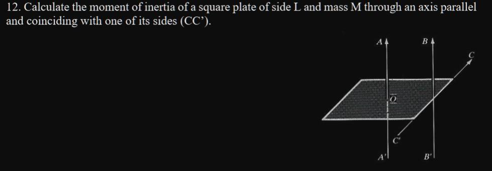 Solved 12. Calculate The Moment Of Inertia Of A Square Plate | Chegg.com