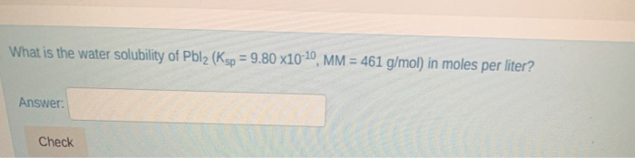Solved What is the water solubility of pbl2 (Ksp-9.80 x10-10 | Chegg.com