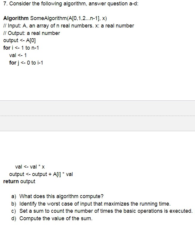 Solved 7. Consider The Following Algorithm, Answer Question | Chegg.com