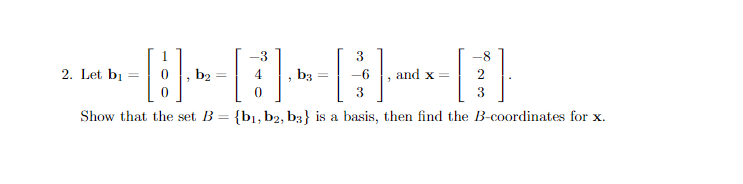 Solved 2. Let b1=⎣⎡100⎦⎤,b2=⎣⎡−340⎦⎤,b3=⎣⎡3−63⎦⎤, and | Chegg.com
