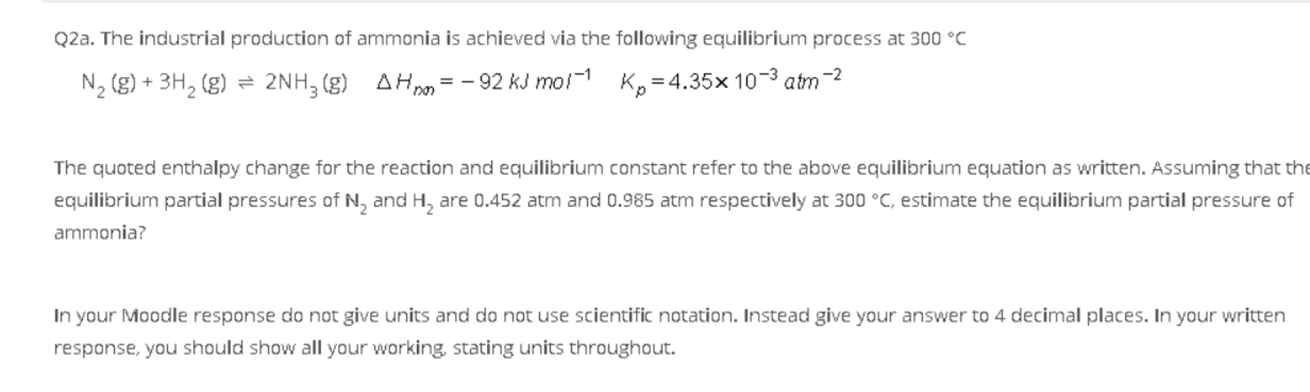 Solved Q2a. The industrial production of ammonia is achieved | Chegg.com