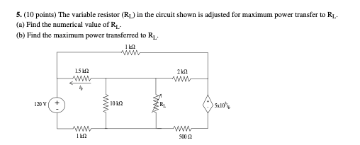 Solved 5. (10 points) The variable resistor (RL) in the | Chegg.com