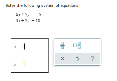 6x 2y 5 3x y 10 solve the system of equations