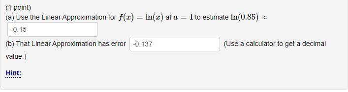 Solved (1 Point) (a) Use The Linear Approximation For | Chegg.com