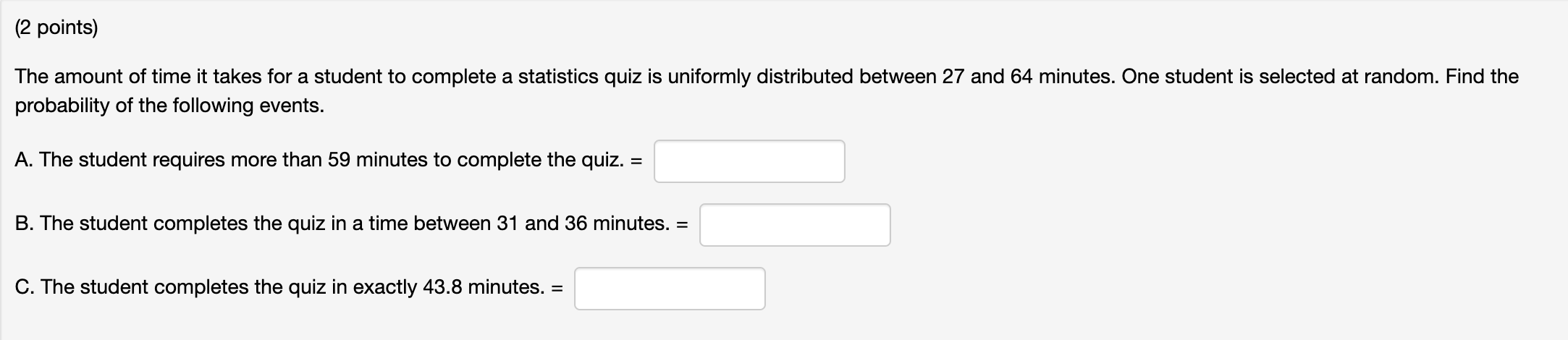 Solved The amount of time it takes for a student to complete | Chegg.com