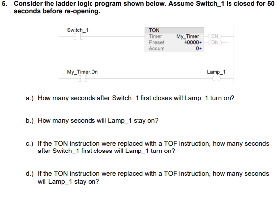 Solved 5. Consider The Ladder Logic Program Shown Below. | Chegg.com