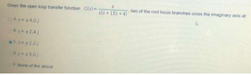 Solved Given the open loop transfer function | Chegg.com