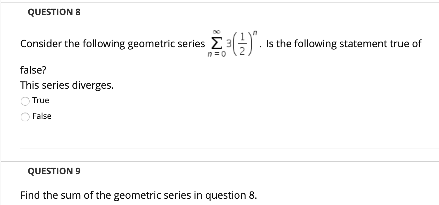 Solved QUESTION 8 Consider the following geometric series Σ | Chegg.com