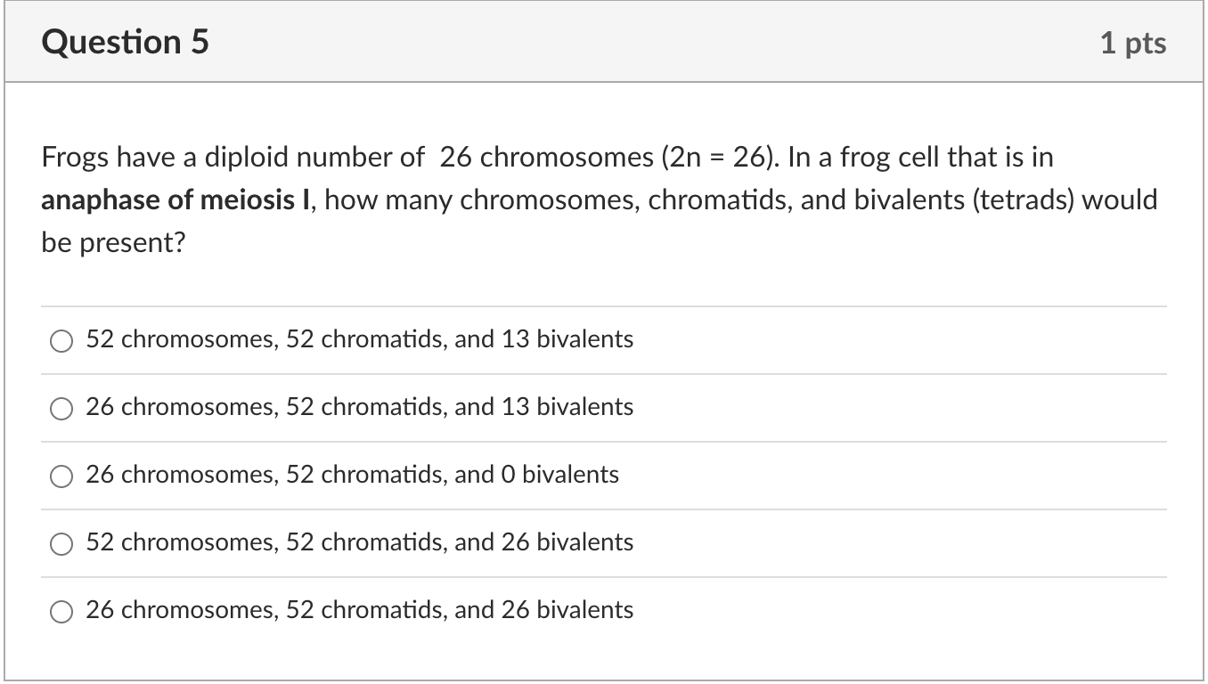 Solved Frogs have a diploid number of 26 chromosomes