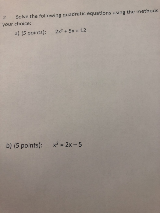 Solved 2 Solve the following quadratic equations using the | Chegg.com