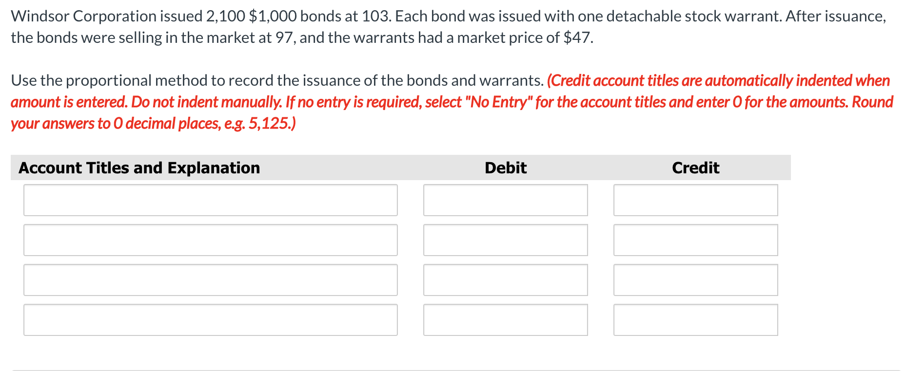 Solved Windsor Corporation issued 2,100 $1,000 bonds at 103.