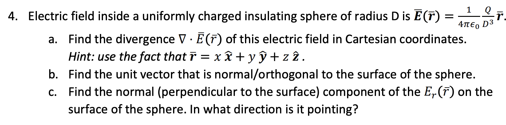 Solved 4. Electric field inside a uniformly charged | Chegg.com