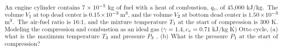 Solved An Engine Cylinder Contains 7 X 10-5 Kg Of Fuel With 