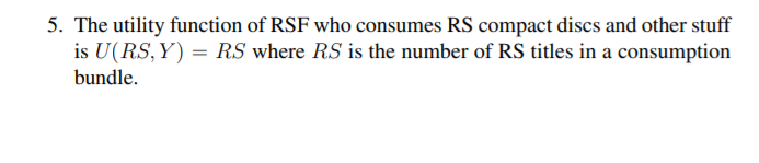 Solved 5. The utility function of RSF who consumes RS | Chegg.com