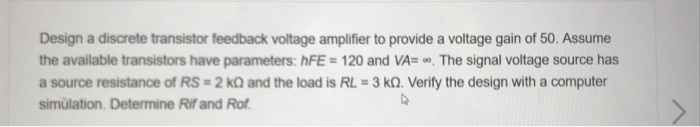 Solved Design a discrete transistor feedback voltage | Chegg.com
