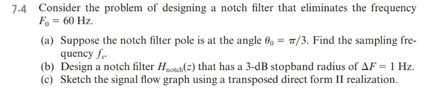 7.4 Consider the problem of designing a notch filter | Chegg.com