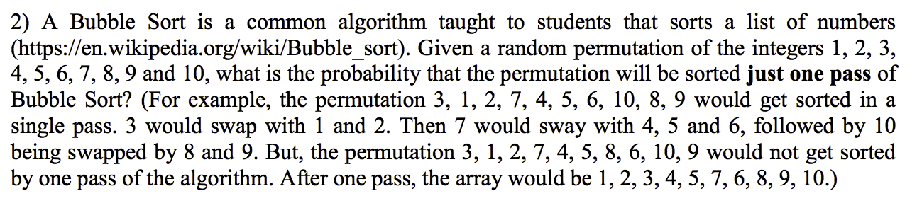 Solved 2) A Bubble Sort is a common algorithm taught to | Chegg.com