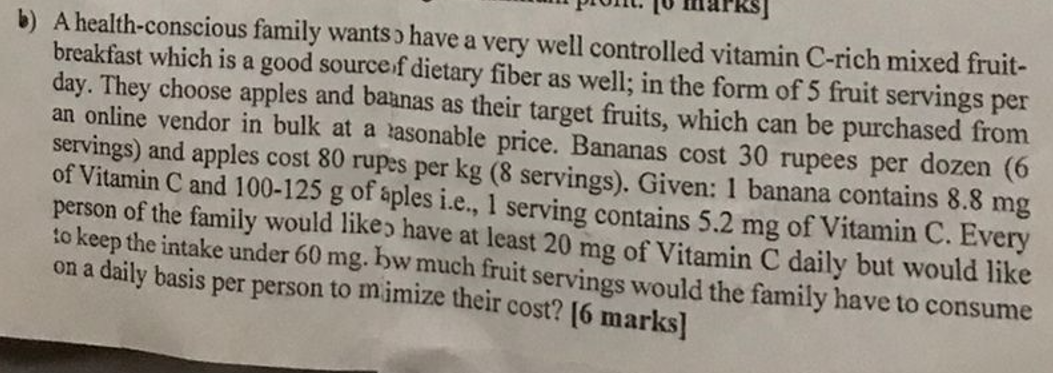 b) A health-conscious family wants s have a very well controlled vitamin C-rich mixed fruitbreakfast which is a good source, 