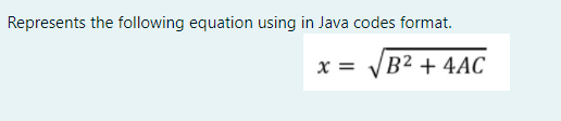 Solved Represents the following equation using in Java codes | Chegg.com