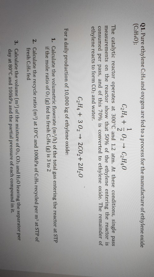 Solved Q1. Pure ethylene C2H4 and oxygen are fed to a Chegg