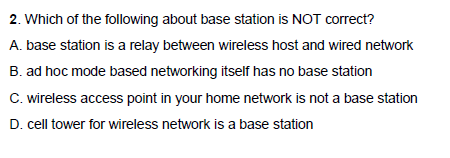 Solved 2. Which Of The Following About Base Station Is NOT | Chegg.com