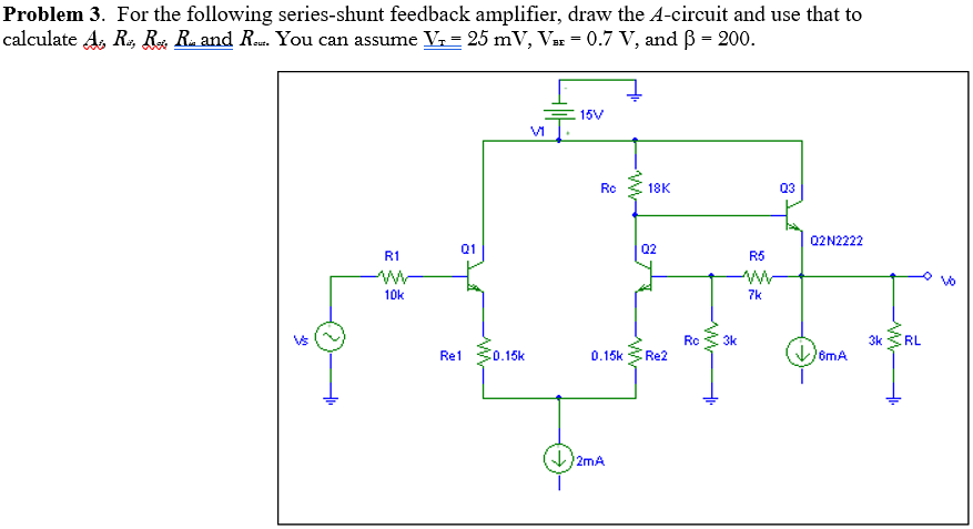 Problem 3. For the following series-shunt feedback | Chegg.com | Chegg.com