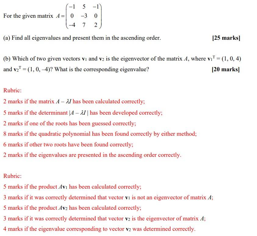 Solved -1 5 -1 For the given matrix A = 0 -3 0 -4 7 2 (a) | Chegg.com
