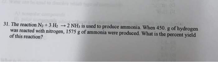 Solved 31. The reaction N2 + 3 H2 → 2 NH3 is used to produce | Chegg.com