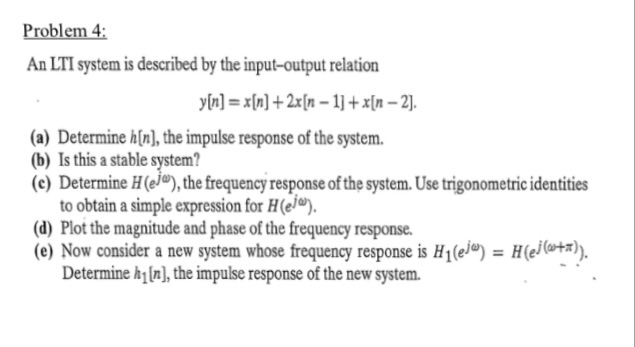 Solved Problem 4 An LTI system is described by the | Chegg.com